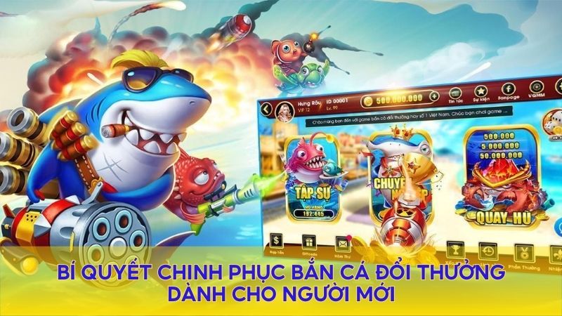 bí quyết chơi bắn cá đổi thưởng